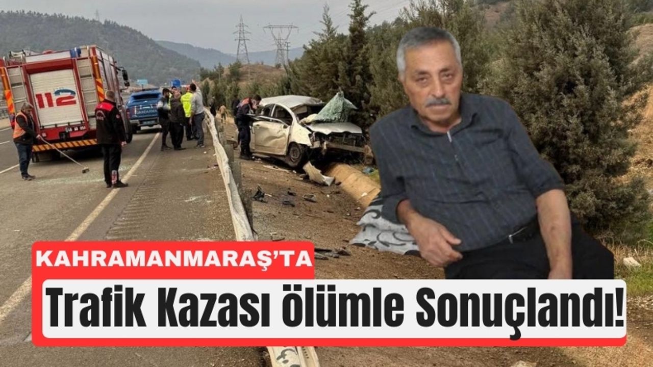 Kahramanmaraş’ta Bariyerlere Çarpan Araçta Bir Can Kaybı