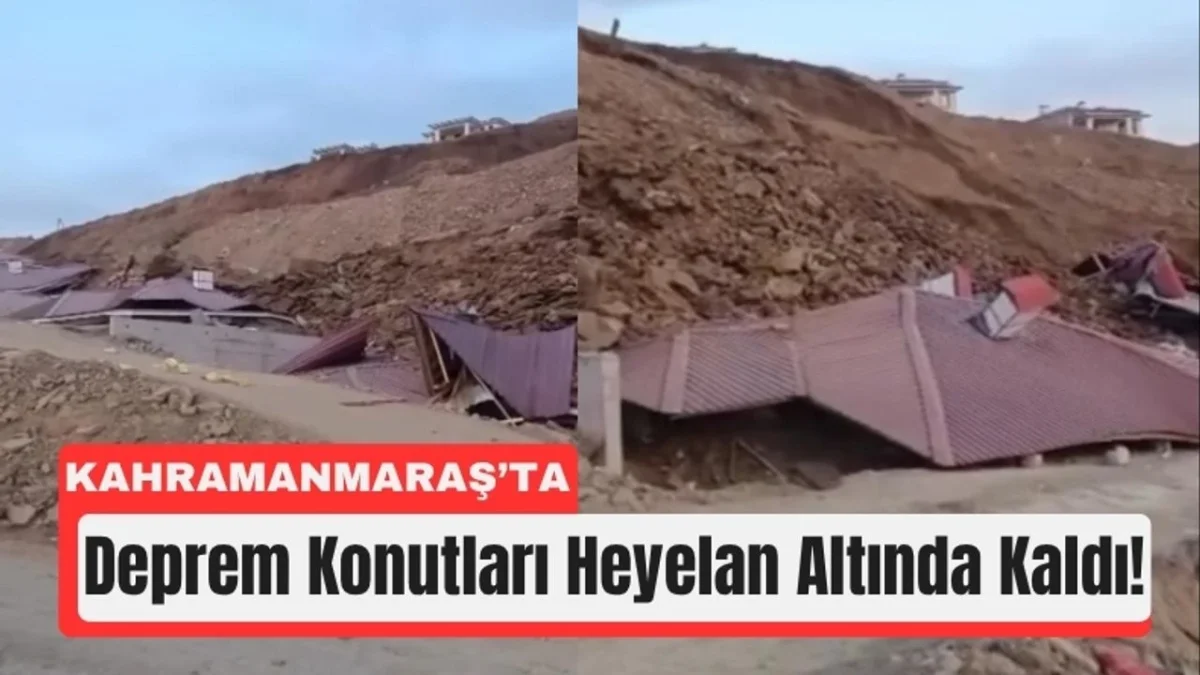 Kahramanmaraş’ta Heyelan: Evlerin Bir Bölümü Yıkıldı!